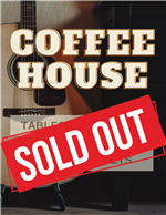 Coffeehouse February 1st - SOLD OUT